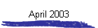 April 2003