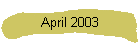 April 2003