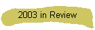 2003 in Review