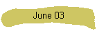 June 03