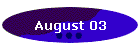 August 03