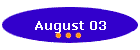 August 03